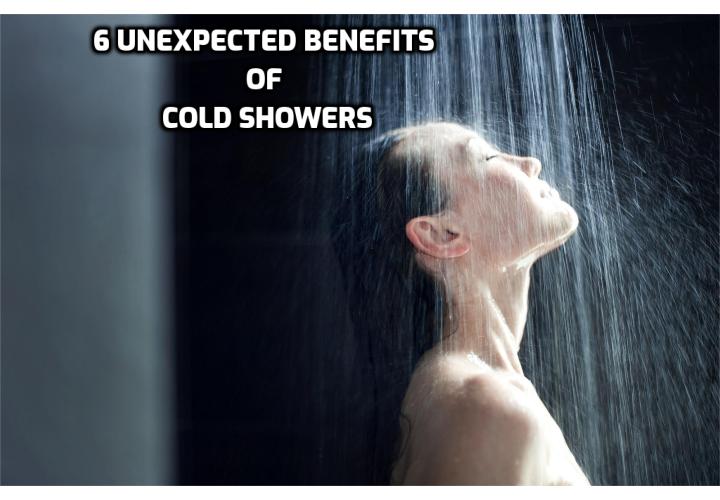 The thought of hopping into an ice-cold shower may be a hard sell, but there are many surprising benefits of getting chilly. Revealing here the 6 unexpected benefits of cold showers.