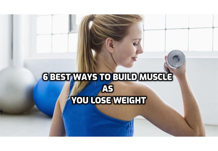 The 6 best ways to build muscle as you lose weight (as listed in this post) are time-tested and fairly straightforward. Come up with a plan to apply these tips and patiently stick with it.