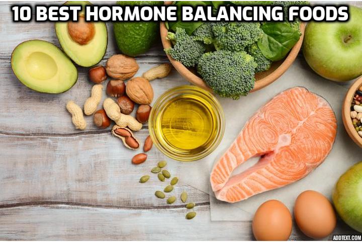 When your hormones are out of whack, your body follows suit. Here are the 10 best hormone balancing foods for treating hormonal imbalance
