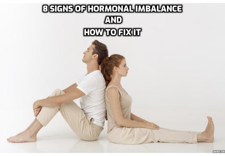 Do you often feel tired even when you wake up and after your meal? Do you often feel hungry? Are you over-weight? Are you often in down mood? Lose interest in sex? These could be symptoms of hormonal imbalance. Read on to learn about the 8 signs of hormonal imbalance and how to fix it.