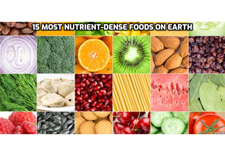 When you choose nutrient-dense foods, you’ll get more vitamins and nutrients per calorie. In this article, we’ll show you how to start using “nutrient density” as a guide for getting the most nutritional bang for your buck. Here are the 15 most nutrient-dense foods on earth to eat everyday.