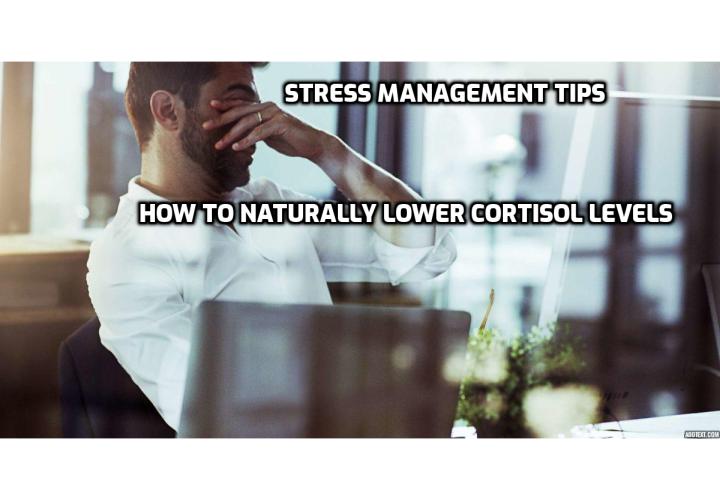 Stress management tips – How to naturally lower cortisol levels? Symptoms of high cortisol levels. Causes of high cortisol levels. Symptoms of low cortisol levels. How to test for cortisol levels? What do normal cortisol levels look like?