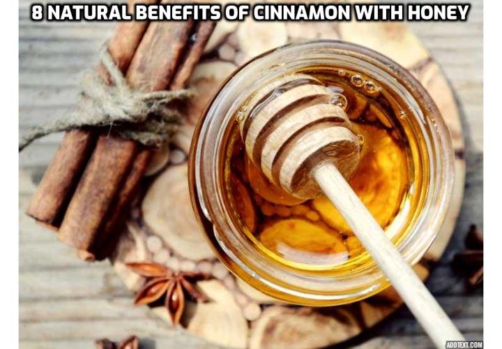 8 Natural Benefits of Cinnamon with Honey for Better Health - Two of the most delicious superfoods on the planet — honey and cinnamon — may also be some of the most medicinal. Find out how this power duo can help you amp up your health.