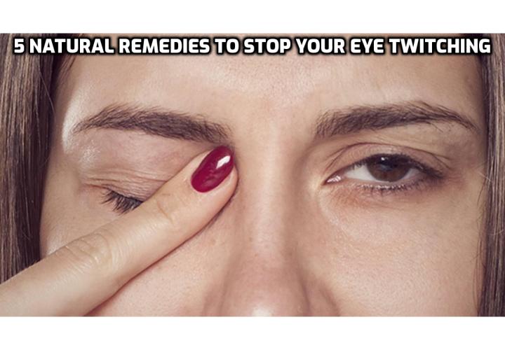 Eye twitches can be distracting and annoying, lasting a few seconds or minutes at a time. While these involuntary spasms aren’t typically noticeable to others, they can interfere with your daily routine and ability to concentrate. Here’s 5 natural remedies to stop your eye twitching.