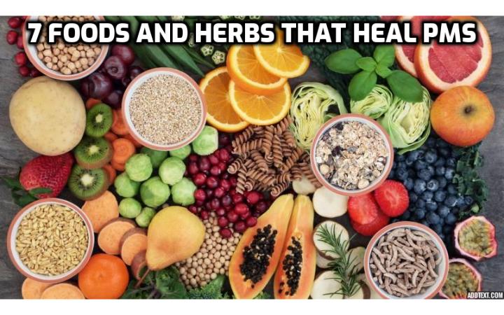 7 Foods and Herbs That Can Heal PMS Naturally. Eat more of these vitamins and herbs to stop the hormonal mood swings of PMS in its tracks.