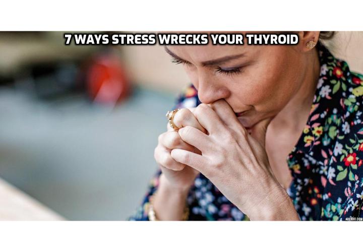Hypothyroidism is a common disorder, and, like many diseases is becoming increasingly prevalent in the 21st Century. In fact, one in eight women will suffer from hypothyroidism at some point in their lifetime, and men who are overweight are also at high risk. Here are the 7 ways stress wrecks your thyroid.